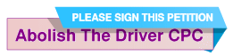 Read about and sign petition "Abolish the Driver CPC"